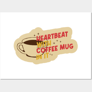 Heartbeat with Coffee Mug in it Posters and Art